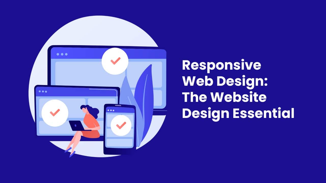 The Role of Responsive Web Design in every Website & Mobile App