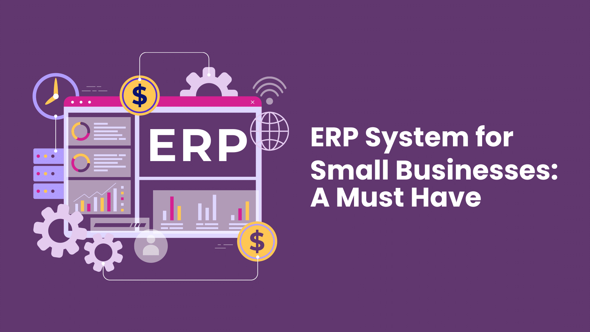 5 Reasons why ERP Systems for Small Businesses are important?