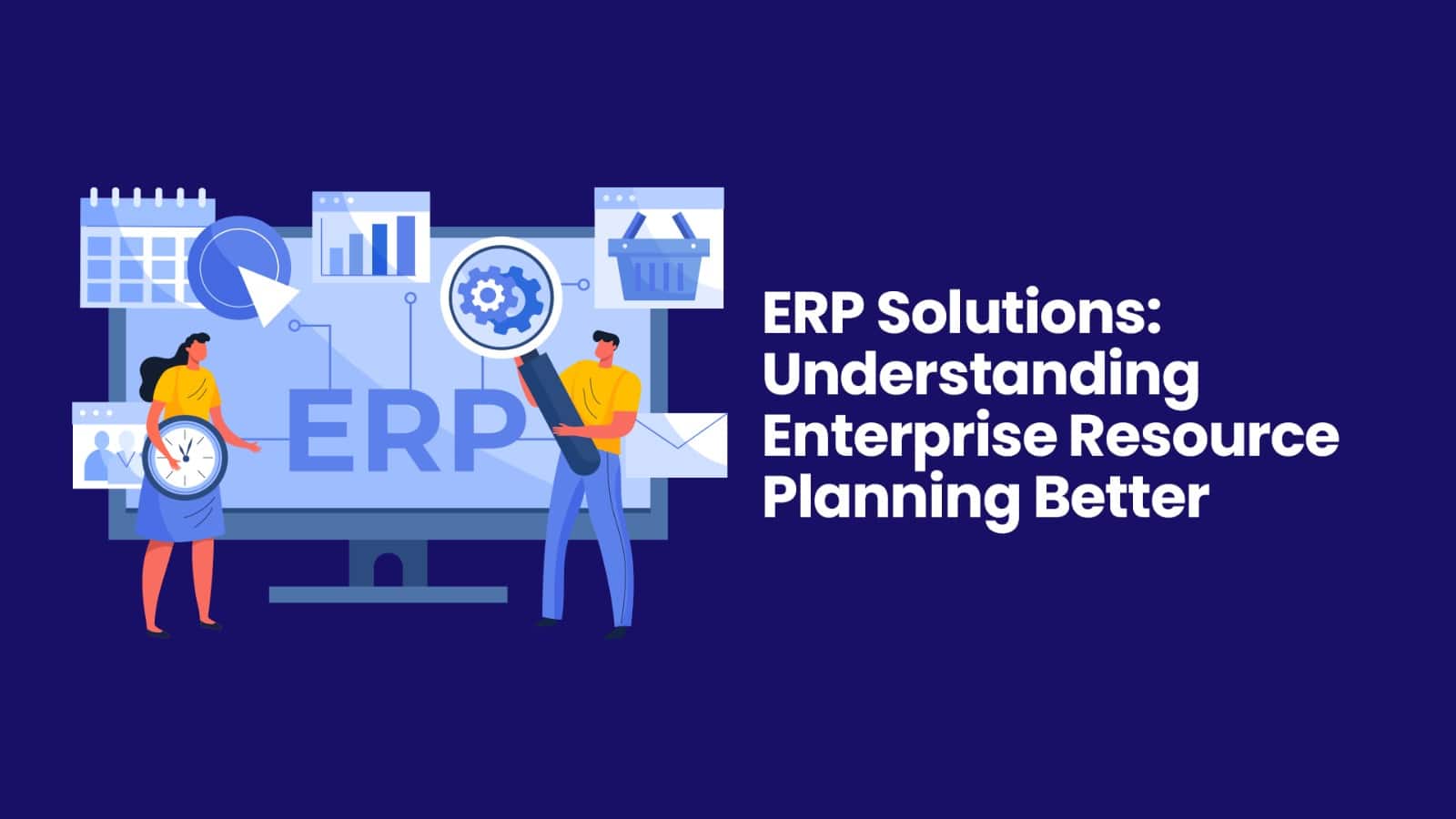 ERP Solutions – The Smart way to Business Management