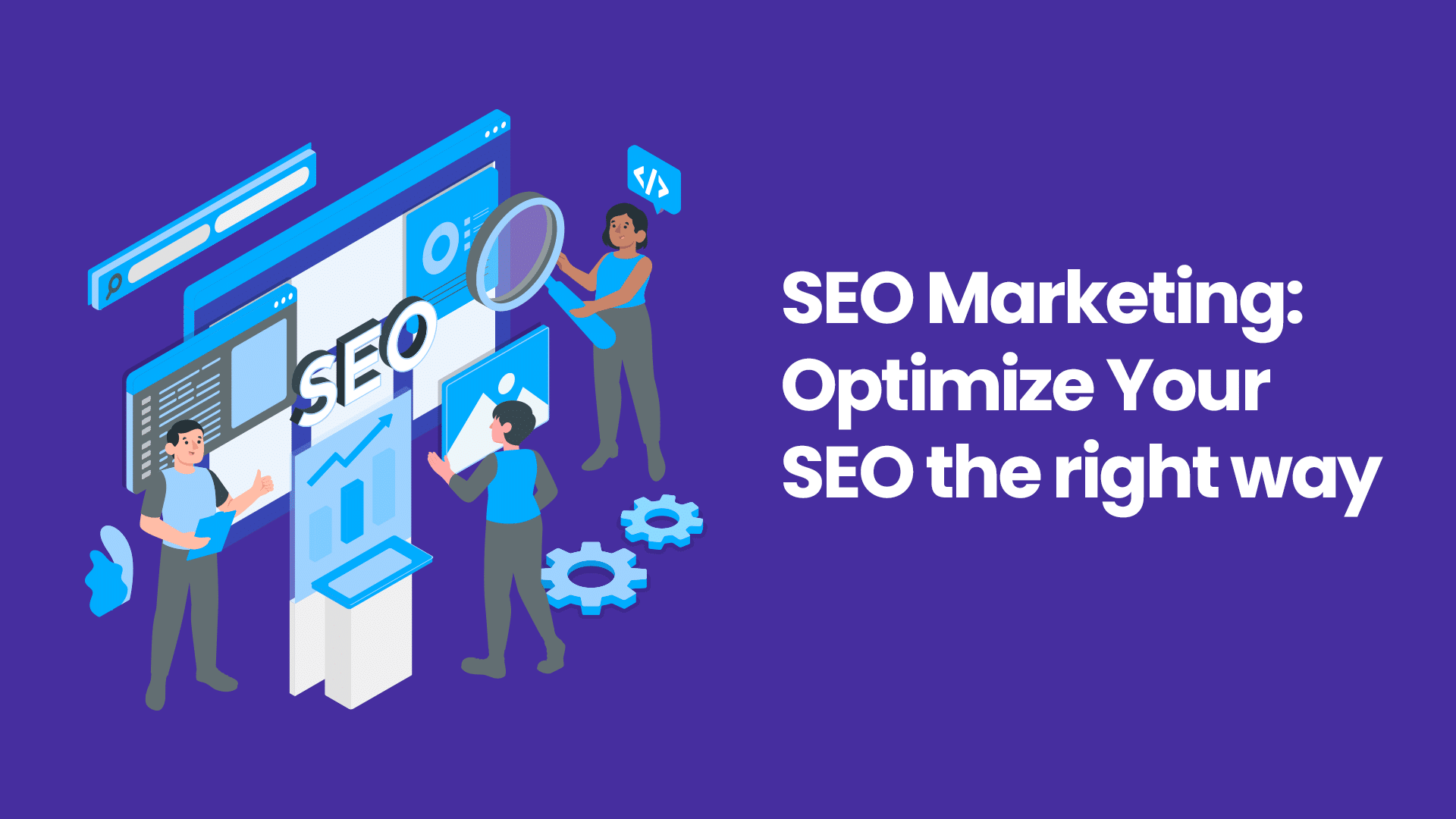 SEO Marketing: Optimize Your SEO the right way